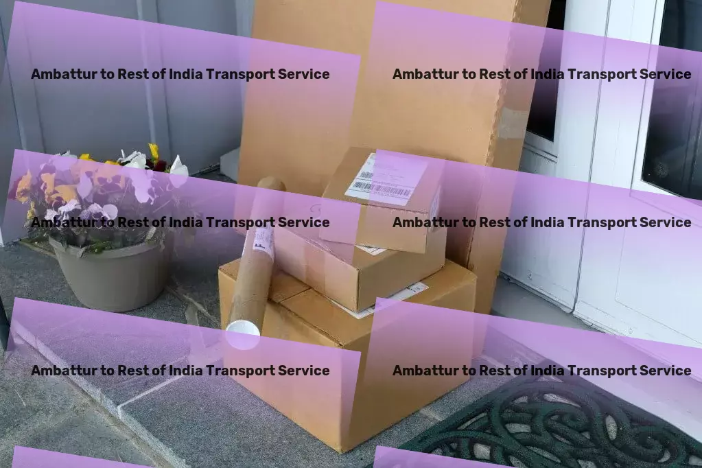 Ambattur to Rest Of India Part Load Transport Nationwide transport solutions