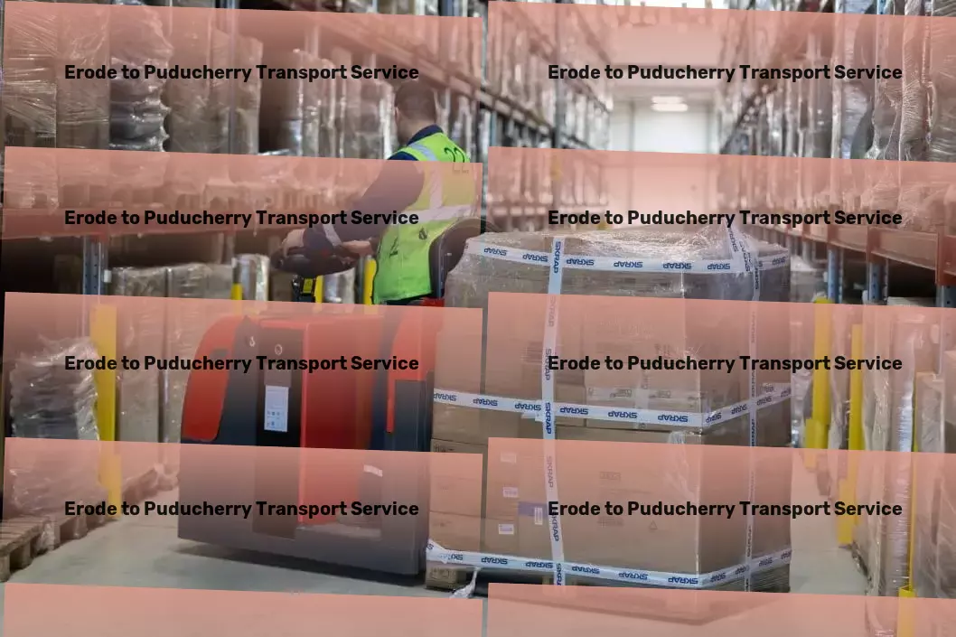 Erode to Puducherry Courier And Parcel Comprehensive logistic operations