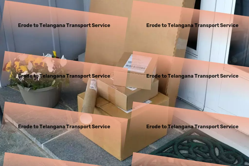 Erode to Telangana Courier And Parcel Speedy and secure transport for all your needs in India! - Nationwide cargo shipment